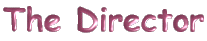 directortitle.gif (2175 bytes)